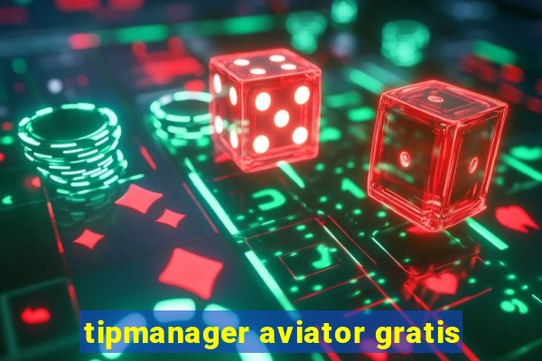 tipmanager aviator gratis